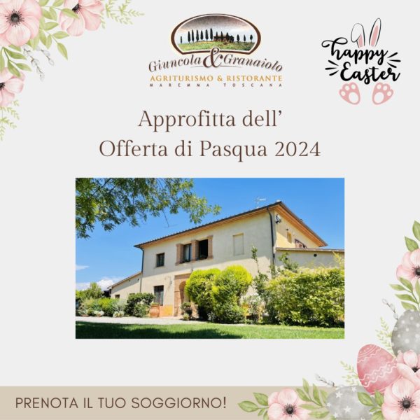 Offerta Pasqua 2024 - Agriturismo Alberese Giuncola e Granaiolo